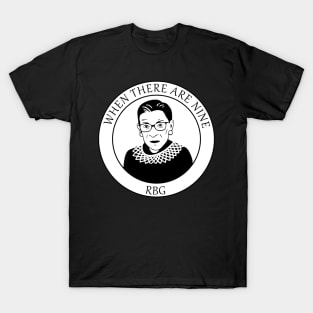 RBG Ginsberg Quote When There Are Nine Feminism Sticker T-Shirt